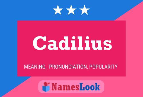 Cadilius Naam Poster