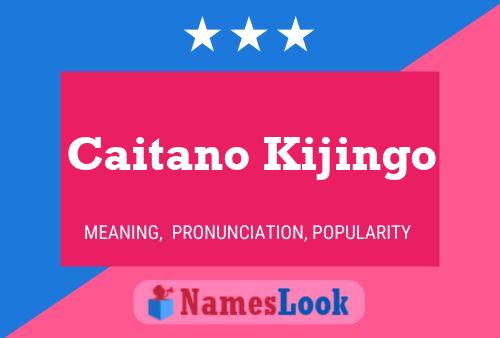 Caitano Kijingo Naam Poster