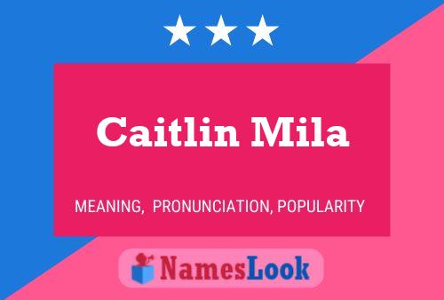 Caitlin Mila Naam Poster