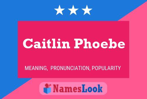 Caitlin Phoebe Naam Poster