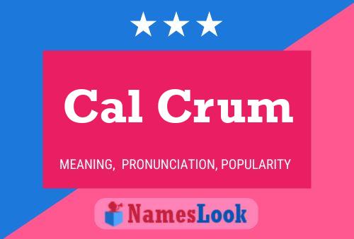 Cal Crum Naam Poster