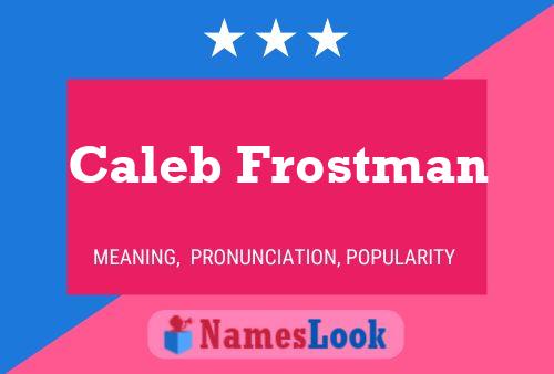 Caleb Frostman Naam Poster