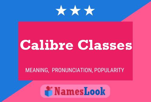 Calibre Classes Naam Poster