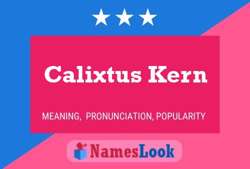 Calixtus Kern Naam Poster