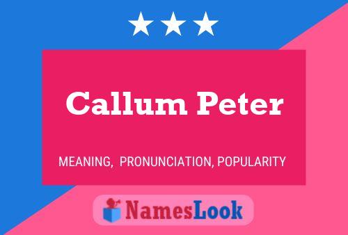 Callum Peter Naam Poster