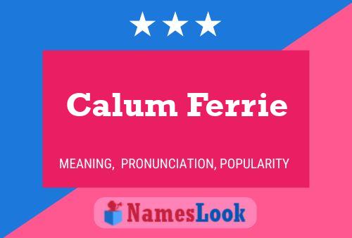 Calum Ferrie Naam Poster