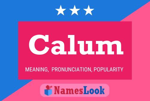 Calum Naam Poster