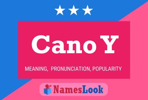 Cano Y Naam Poster