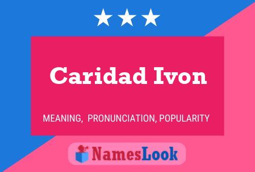 Caridad Ivon Naam Poster