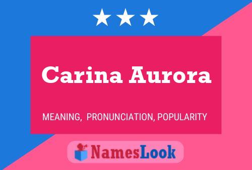 Carina Aurora Naam Poster