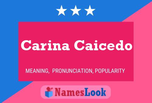 Carina Caicedo Naam Poster