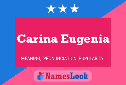 Carina Eugenia Naam Poster