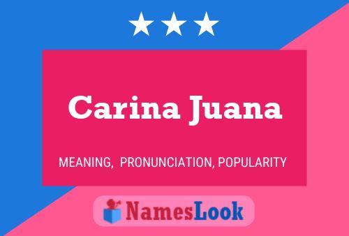 Carina Juana Naam Poster