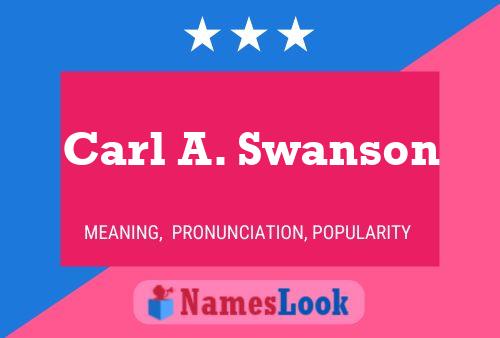 Carl A. Swanson Naam Poster