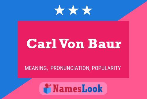 Carl Von Baur Naam Poster