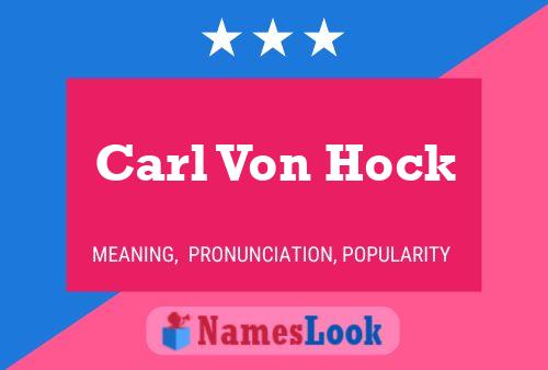 Carl Von Hock Naam Poster