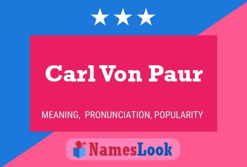 Carl Von Paur Naam Poster