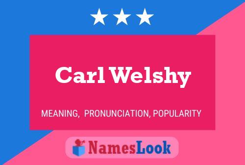 Carl Welshy Naam Poster