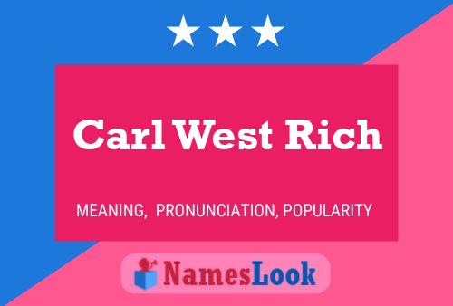 Carl West Rich Naam Poster