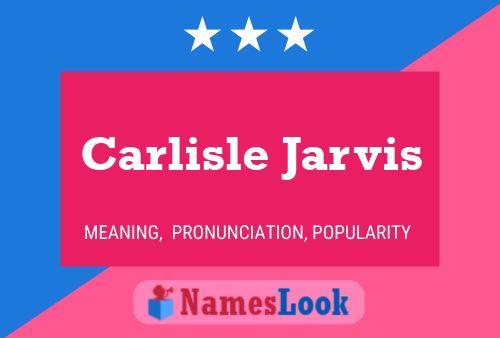 Carlisle Jarvis Naam Poster