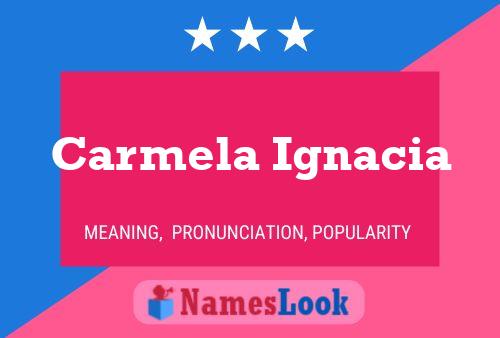 Carmela Ignacia Naam Poster