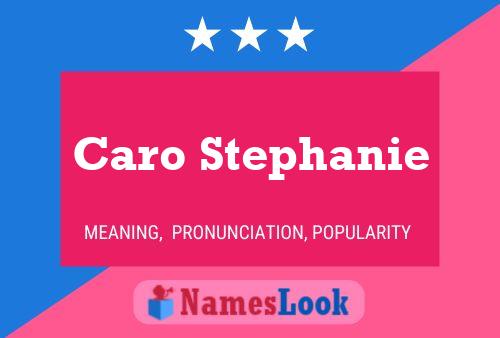 Caro Stephanie Naam Poster