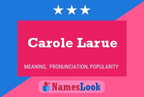 Carole Larue Naam Poster