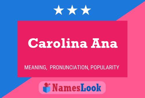 Carolina Ana Naam Poster