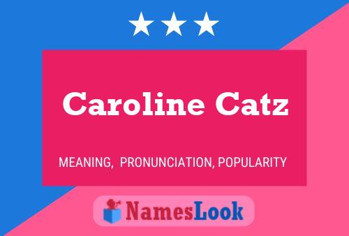 Caroline Catz Naam Poster