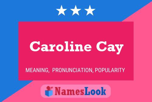 Caroline Cay Naam Poster