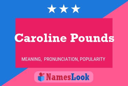 Caroline Pounds Naam Poster