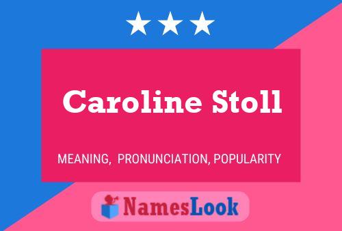 Caroline Stoll Naam Poster