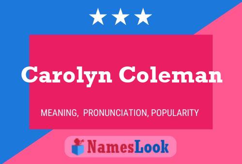 Carolyn Coleman Naam Poster