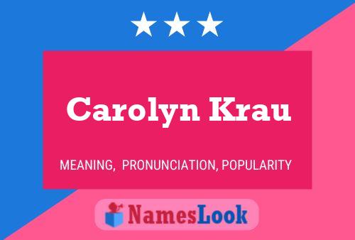 Carolyn Krau Naam Poster