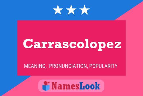 Carrascolopez Naam Poster