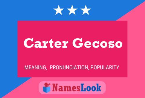 Carter Gecoso Naam Poster