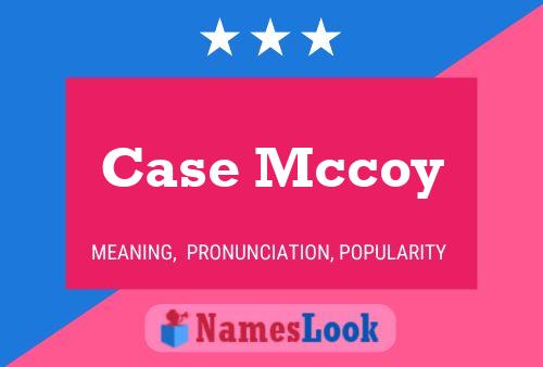 Case Mccoy Naam Poster