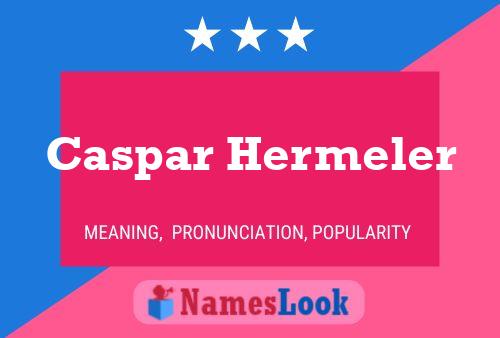 Caspar Hermeler Naam Poster