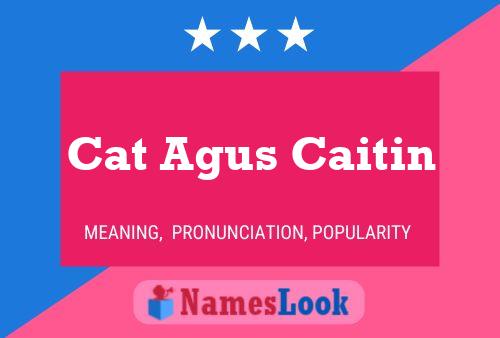 Cat Agus Caitin Naam Poster