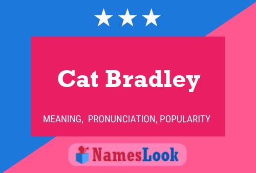 Cat Bradley Naam Poster