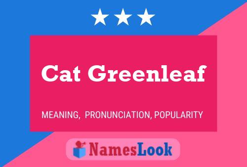 Cat Greenleaf Naam Poster