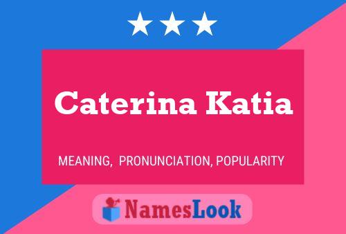 Caterina Katia Naam Poster