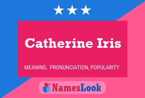 Catherine Iris Naam Poster