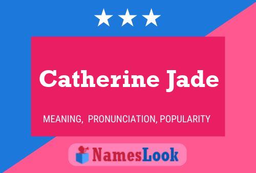 Catherine Jade Naam Poster