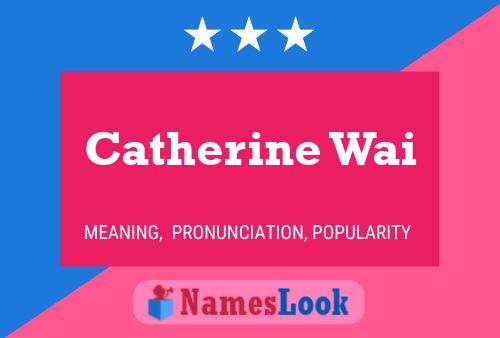 Catherine Wai Naam Poster