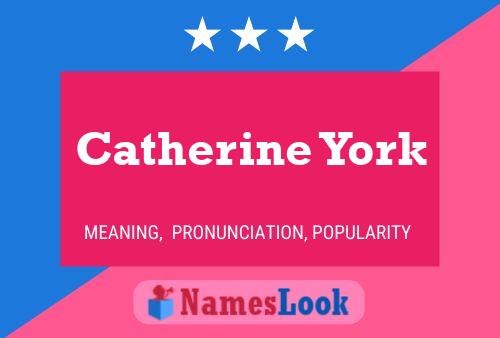 Catherine York Naam Poster