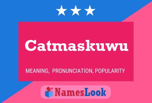 Catmaskuwu Naam Poster