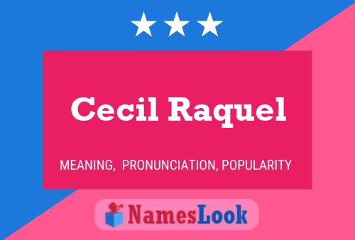 Cecil Raquel Naam Poster