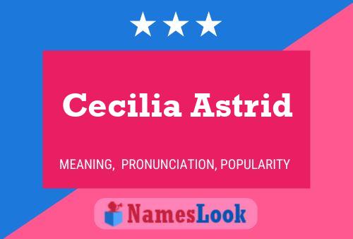 Cecilia Astrid Naam Poster