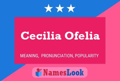 Cecilia Ofelia Naam Poster